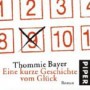 Thommie Bayer - Eine kurze Geschichte vom Glck