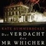 Kate Summerscale: Der Verdacht des Mr. Whicher oder Der Mord von Road Hill House
