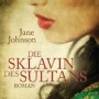 Buchtipp der Stadtbcherei Wiehl: „Die Sklavin des Sultans“ von Jane Johnson