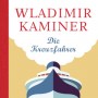 Buchtipp der Stadtbcherei Wiehl: „Die Kreuzfahrer: eine Reise in vier Kapiteln“ von Wladimir Kaminer
