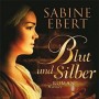 Buchtipp der Stadtbcherei Wiehl: „Blut und Silber“ von Sabine  Ebert