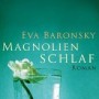 Buchtipp der Stadtbcherei Wiehl: „Magnolienschlaf“ von Eva Baronsky