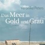 Buchtipp der Stadtbcherei Wiehl: „Das Meer in Gold und Grau“ von Veronika Peters