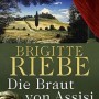 Buchtipp der Stadtbcherei Wiehl: „Die Braut von Assisi“ von Brigitte Riebe