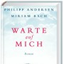 Buchtipp der Stadtbcherei Wiehl: „Warte auf mich“ von Philipp Andersen und Miriam Bach