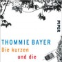 Buchtipp der Stadtbcherei Wiehl: „Die kurzen und die langen Jahre“ von Thommie Bayer