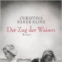 Buchtipp der Stadtbücherei Wiehl: „Der Zug der Waisen“ von Christina Baker Kline