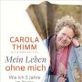 Buchtipp der Stadtbücherei Wiehl: „Mein Leben ohne mich - wie ich fünf Jahre im Koma erlebte“ von Carola Thimm