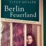 Buchtipp der Stadtbücherei Wiehl: „Berlin Feuerland“ von Titus Müller