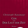 Buchtipp der Stadtbücherei Wiehl: „Cox oder Der Lauf der Zeit“ von Christoph Ransmayr